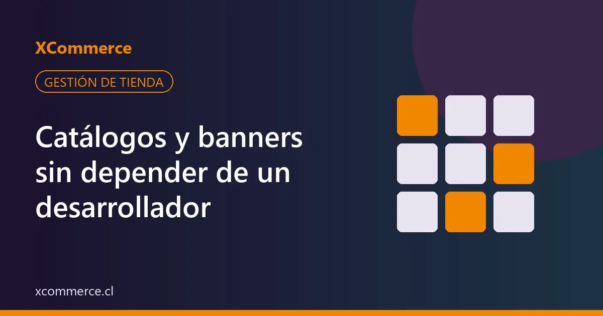 Catálogos y Banners: Actualiza tu Tienda sin Depender de un Desarrollador